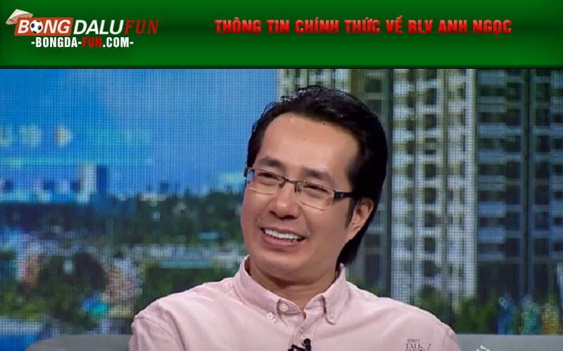 Thông tin chính thức về BLV Anh Ngọc