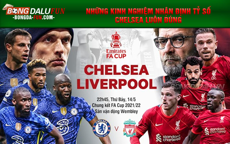 Những kinh nghiệm nhận định tỷ số Chelsea luôn đúng