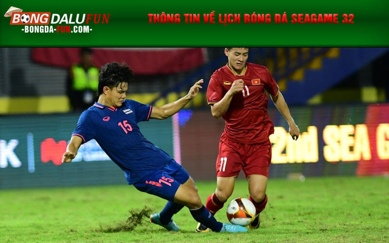 Thông tin về Lịch bóng đá Seagame 32