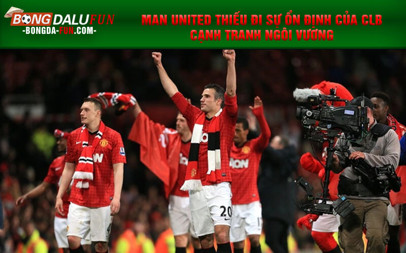 Man United thiếu đi sự ổn định của CLB cạnh tranh ngôi vương