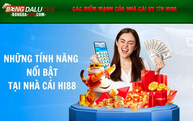 Các điểm mạnh của nhà cái uy tín Hi88