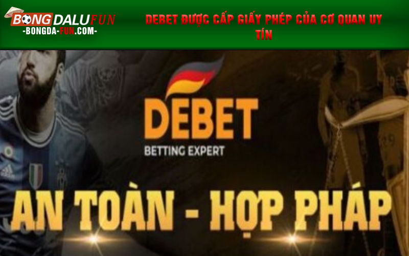 Debet được cấp giấy phép của cơ quan uy tín