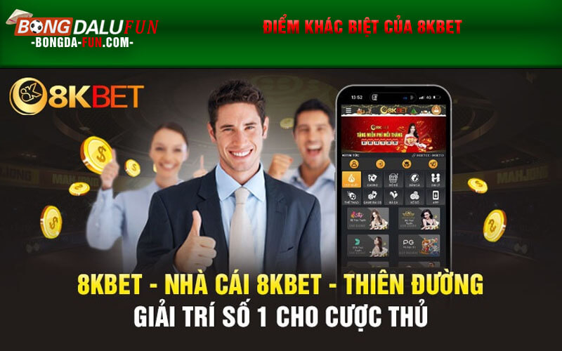 Điểm khác biệt của 8KBET