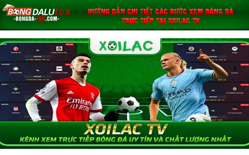 Hướng dẫn chi tiết các bước xem bóng đá trực tiếp tại Xoilac TV