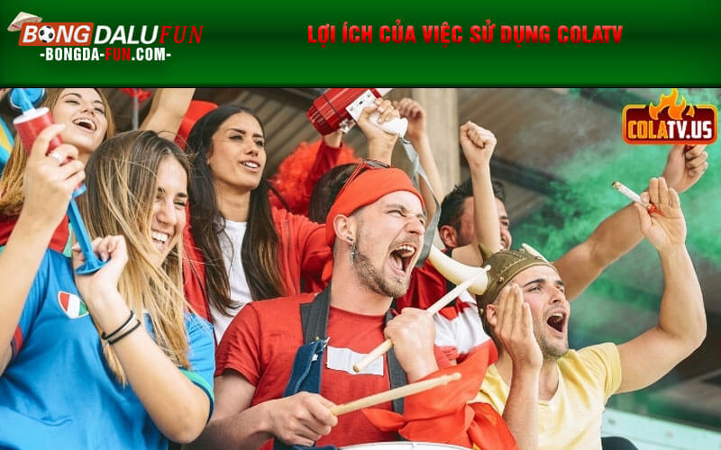 Lợi ích của việc sử dụng Colatv