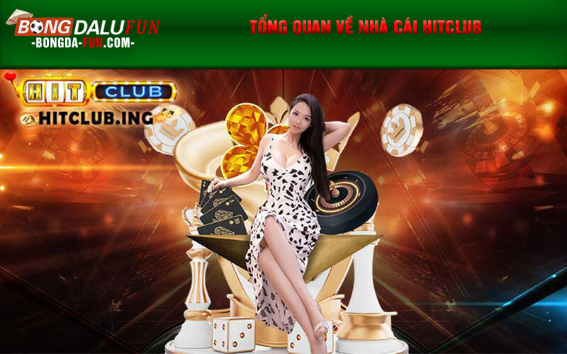 Tổng quan về nhà cái Hitclub