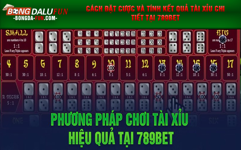 Phương pháp chơi tài xỉu hiệu quả nhất tại nhà cái 789Bet