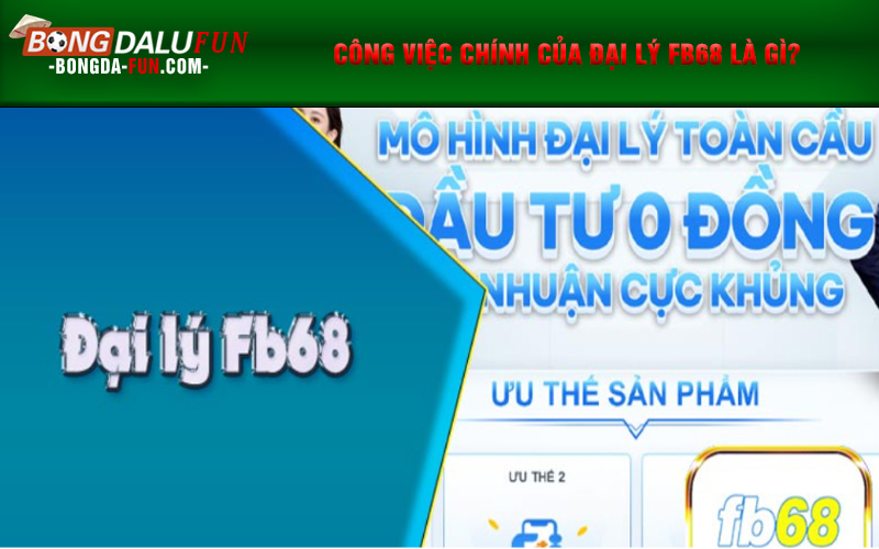 Đại lý của FB68 đóng vai trò quan trọng trong việc quảng bá hình ảnh