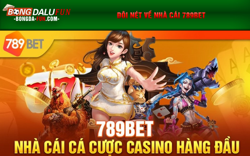 Đôi nét về nhà cái 789bet