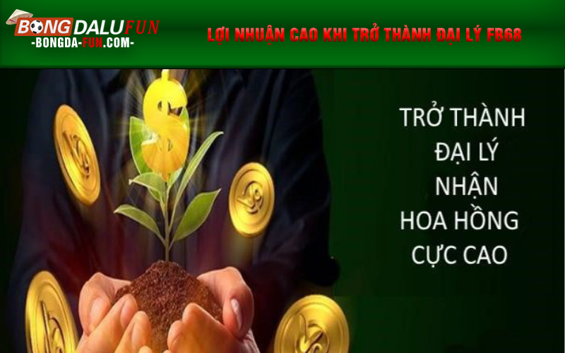 Tỷ lệ thanh toán lợi nhuận cao khi trở thành đối tác của FB68
