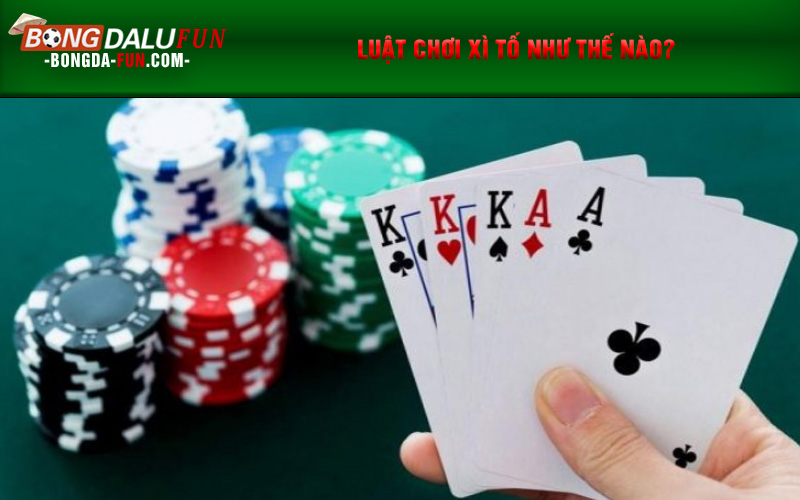 Luật chơi Xì tố là so sánh độ mạnh, yếu của bộ 5 lá bài mà người chơi sở hữu.