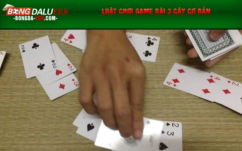 Luật chơi game bài 3 cây cơ bản