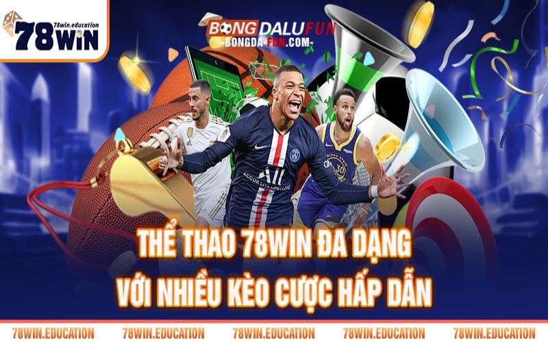 Sảnh Thể Thao 78Win mang đến đa dạng game cược hay
