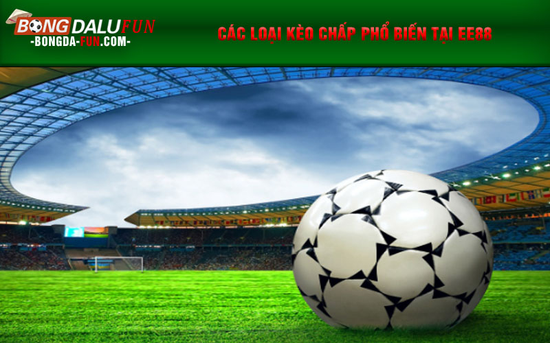 Các loại kèo chấp phổ biến tại ee88