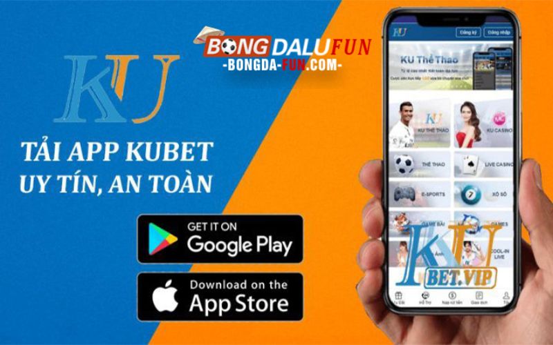 Tải App Kubet cho Android và iOS nhanh