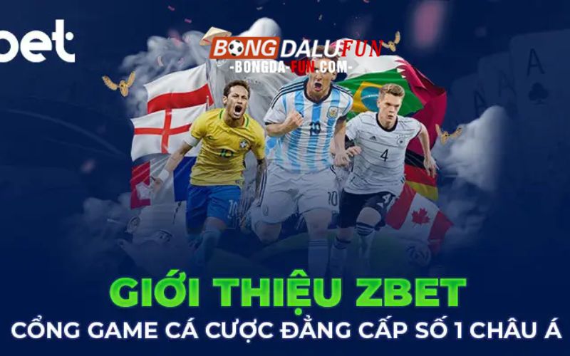 Giới thiệu ZBET - Hàng loạt ưu điểm có 1 không 2