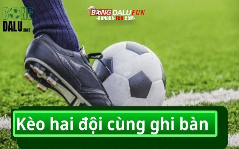 Kèo hai đội cùng ghi bàn có cách thức hoạt động đơn giản và dễ hiểu
