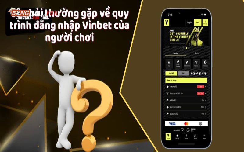 Câu hỏi thường gặp về quy trình đăng nhập Vinbet của người chơi