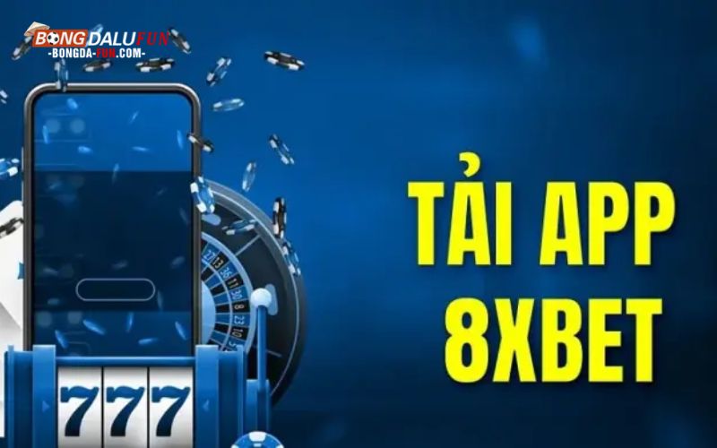 Lợi ích khi tải app 8xbet